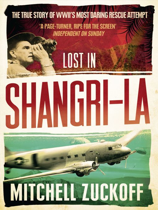Title details for Lost in Shangri-La by Mitchell Zuckoff - Available